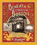 Beneath The Streets Of Boston: Building Americas First Subway