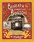 Beneath The Streets Of Boston: Building America's First Subway