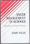 Anger Management in Schools: Alternatives to Student Violence
