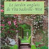 Le jardin anglais de Vita Sackville-West: Les Secrets de Sissinghurstpar Tony Lord