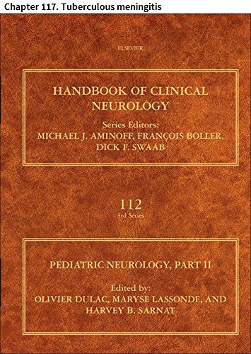 Pediatric Neurology: Chapter 117. Tuberculous meningitis (Handbook of Clinical Neurology)