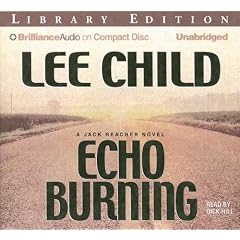 Echo Burning (Jack Reacher) by Lee Child and Dick Hill