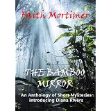 The Bamboo Mirror - An Anthology of Short Mysteriesdi Faith Mortimer