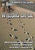 Walking on oil - Alberta's oil sands
