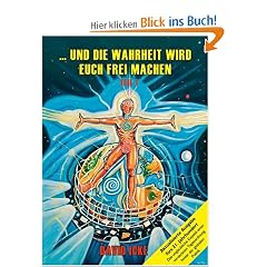 Und die Wahrheit wird Euch frei machen. Teil 1