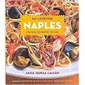 My Love for Naples (The Food, the History, the Life) (The Hippocrene Cookbook Library) (Hardcover)