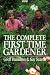 The Complete First Time Gardener