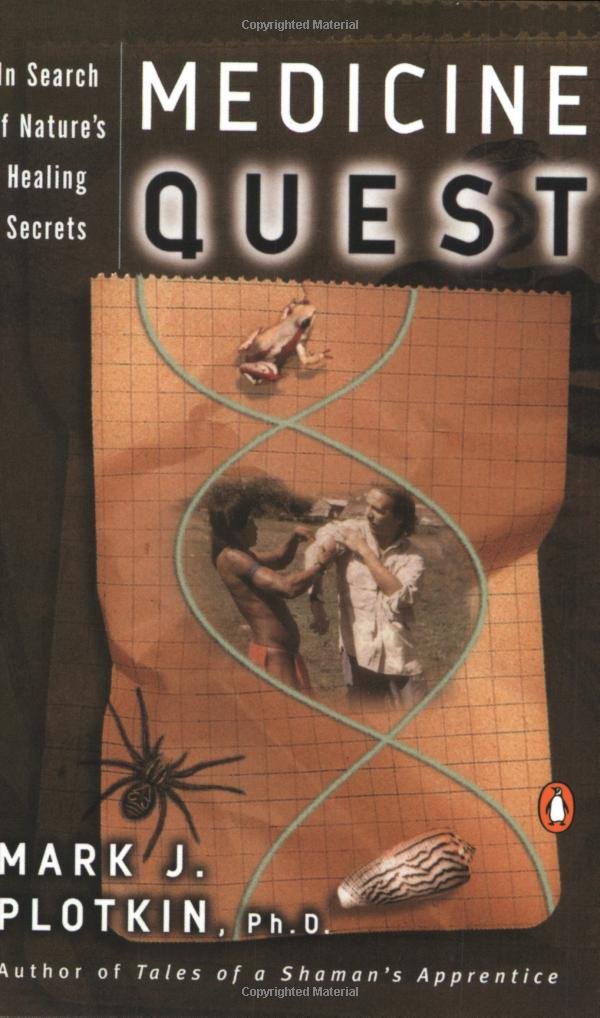 Medicine Quest: In Search of Nature's Healing Secrets: Mark J ... Medicine Quest: In Search of Nature's Healing Secrets: Mark J ...