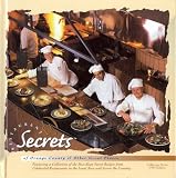 Restaurant Secrets of Orange County & Other Great Places (Featuring a Ccollection of the Best-Kept Secret Recipes from Celebrated Restaurants in the Local Area and Across the Country)