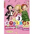 Les 3 copines, Tome 12 : Un mariage et trois copines !
