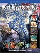 Reef Invertebrates: An Essential Guide to Selection, Care and Compatibility