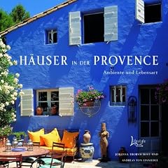 H�user in der Provence. Ambiente und Lebensart