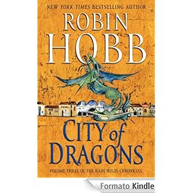 City of Dragons: Volume Three of the Rain Wilds Chronicles