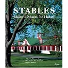 Stables: Majestic Spaces for Horses by Olga Prud'Homme Farge, Alice De La Moureyre, Gabrielle Boiselle, and Jean-Louis Gouraud