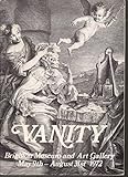 Vanity : [catalogue of an exhibition] May 9th-August 31st 1972