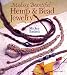 Making Beautiful Hemp & Bead Jewelry: How to Hand-Tie Necklaces, Bracelets, Earrings, Keyrings, Watches & Eyeglass Holders With Hemp