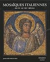 Mosaïques italiennes : Du IVe au XIVe siècle