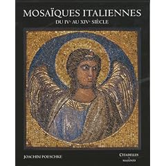 Mosa�ques italiennes : Du IVe au XIVe si�cle
