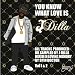 You Know What Love Is: A J Dilla Tribute
