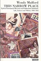 This Narrow Place: Sylvia Townsend Warner and Valentine Ackland - Life, Letters and Politics (Pandora Press Life and Times)
