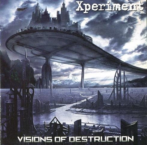 Xperiment - Visions Of Destruction - Zortam Music