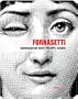 Piero Fornasetti: A Conversation between Philippe Starck and Barnaba Fornasetti (Memoire)