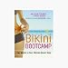 Bikini Bootcamp: Two Weeks to Your Ultimate Beach Body by Melissa Perlman and Erica G...