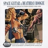 Buy : Space Guitar and Deathray Boogie: Vintage Science Fiction Songs 1926-1952
