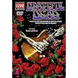 Grateful Dead: A Step-by-step Breakdown of Grateful Dead's Guitar Styles and Techniques (2004)