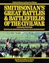 Smithsonian's Great Battles & Battlefields of the Civil War: The Definitive Field Guide Based on the Award Winning Television Series by Mastervision