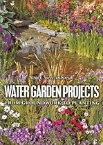 Water Garden Projects: From Groundwork to Planting
