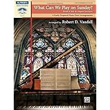 what can we play on sunday july  august services bk 4 6 easily prepared piano duet arrangements sacred performer