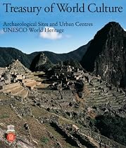 Treasury of World Culture Vol. I: Archaeological Sites and Urban Centres · UNESCO World Heritage: v. 1