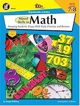 The 100+ Series Mixed Skills in Math, Grades 7-8: Keeping Students Sharp With Daily Practice and Review