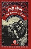 Le tour du monde en quatre-vingts jours par Jules Verne Le tour du monde en quatre-vingts jours par Verne