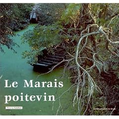 Le Marais poitevin : De Niort � l'oc�an par la Venise verte