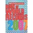 Scholastic Book Of World Records 2007 by Jenifer Morse