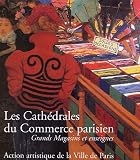 Les Cathédrales du Commerce parisien : Grands Magasins et enseignes