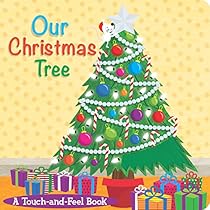 Our Christmas Tree: A Touch-and-Feel Book (Touch-and-Feel Books)