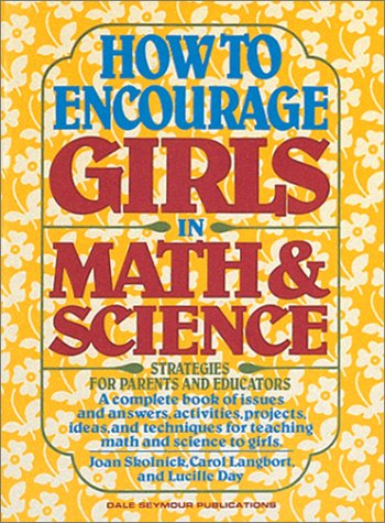 How to Encourage Girls in Math & Science: Strategies for Parents and Educators
