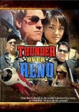 Thunder Over Reno (DVD) Action (2008) 95 Minutes ~ Starring- Hawk Younkins, Natasha Yi, Bobby Aronofsky, Izabella St. James, Chris Foxworthy ~ Directed By: Mitch Carley