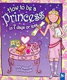 How to be a princess in 7 days or less