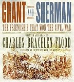 Grant and Sherman: The Friendship That Won the Civil War