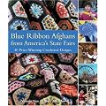 Blue Ribbon Afghans from America's State Fairs: 40 Prize-Winning Crocheted Designs