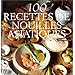 100 recettes de nouilles asiatiques