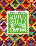 Quick Quilts from Your Scrap Bag