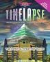 Timelapse: The Official Strategy Guide (Secrets of the Games Series)