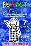 Mimi Band 1, Ein Buch mit Bildergeschichten für kleine Jungen und Mädchen
