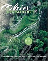 Ohio Archaeology: An Illustrated Chronicle Of Ohio's Ancient American Indian Cultures