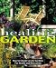 Book The Healing Garden: How to Create Lovely Gardens for Health and Relaxation